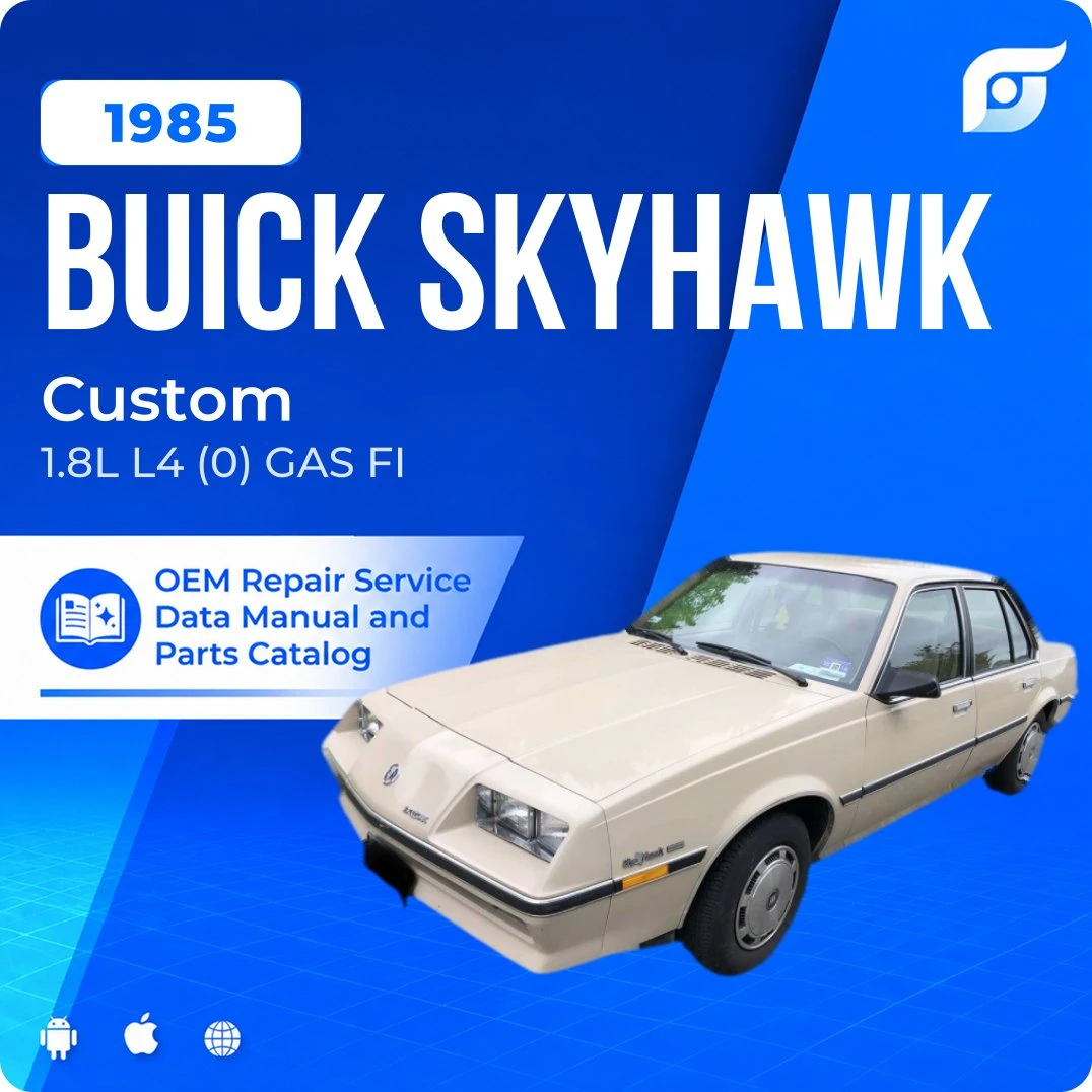 1985 Buick Skyhawk Custom - OEM Repair Service Manual