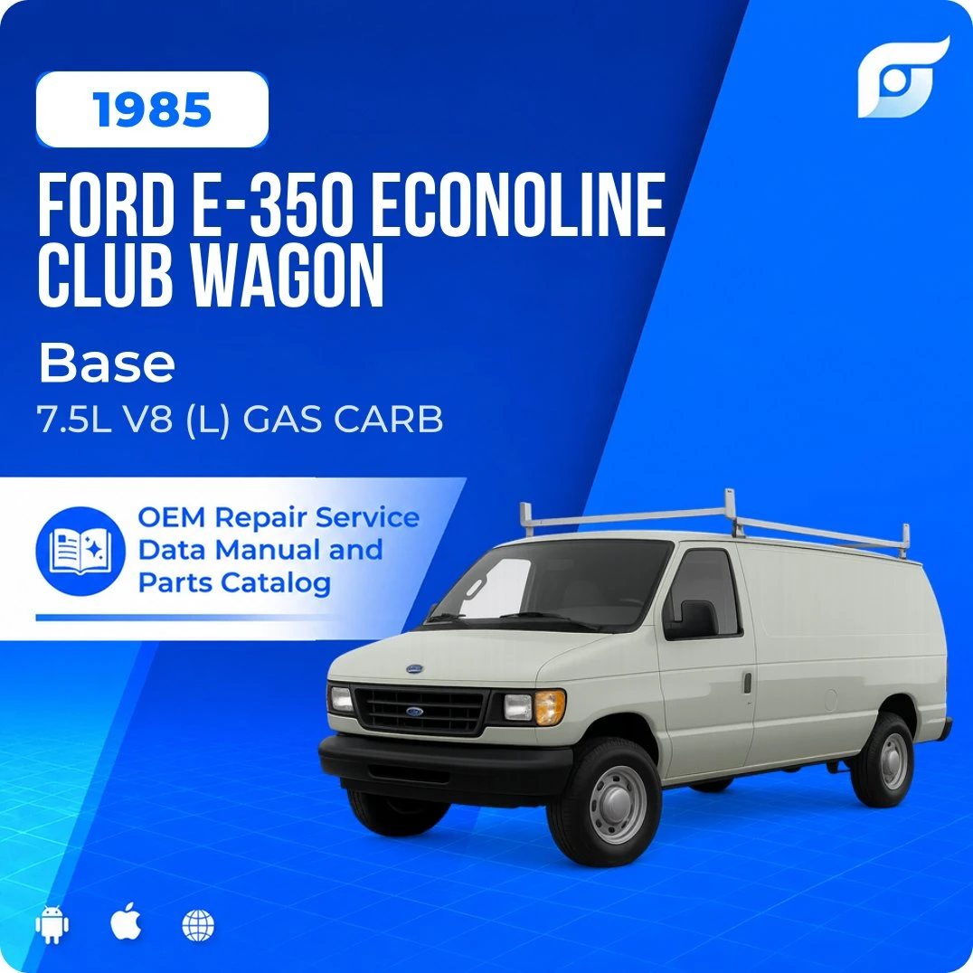 1985 Ford E-350 Econoline Club Wagon Base - OEM Repair Service Manual