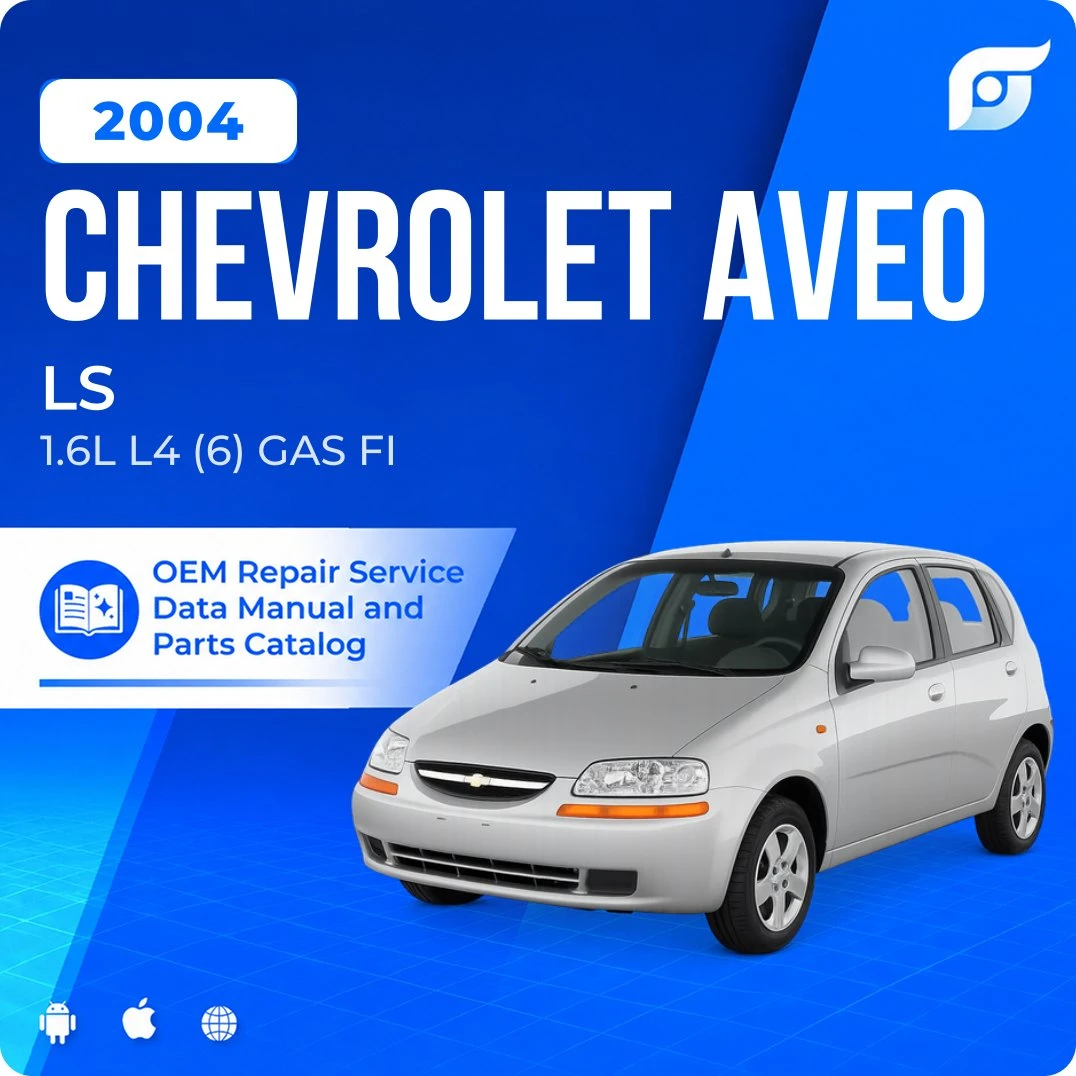 2004 Chevrolet Aveo LS - OEM Repair Service Manual