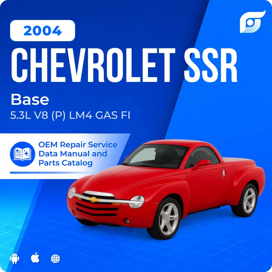 2004 Chevrolet SSR Base - OEM Repair Service Manual
