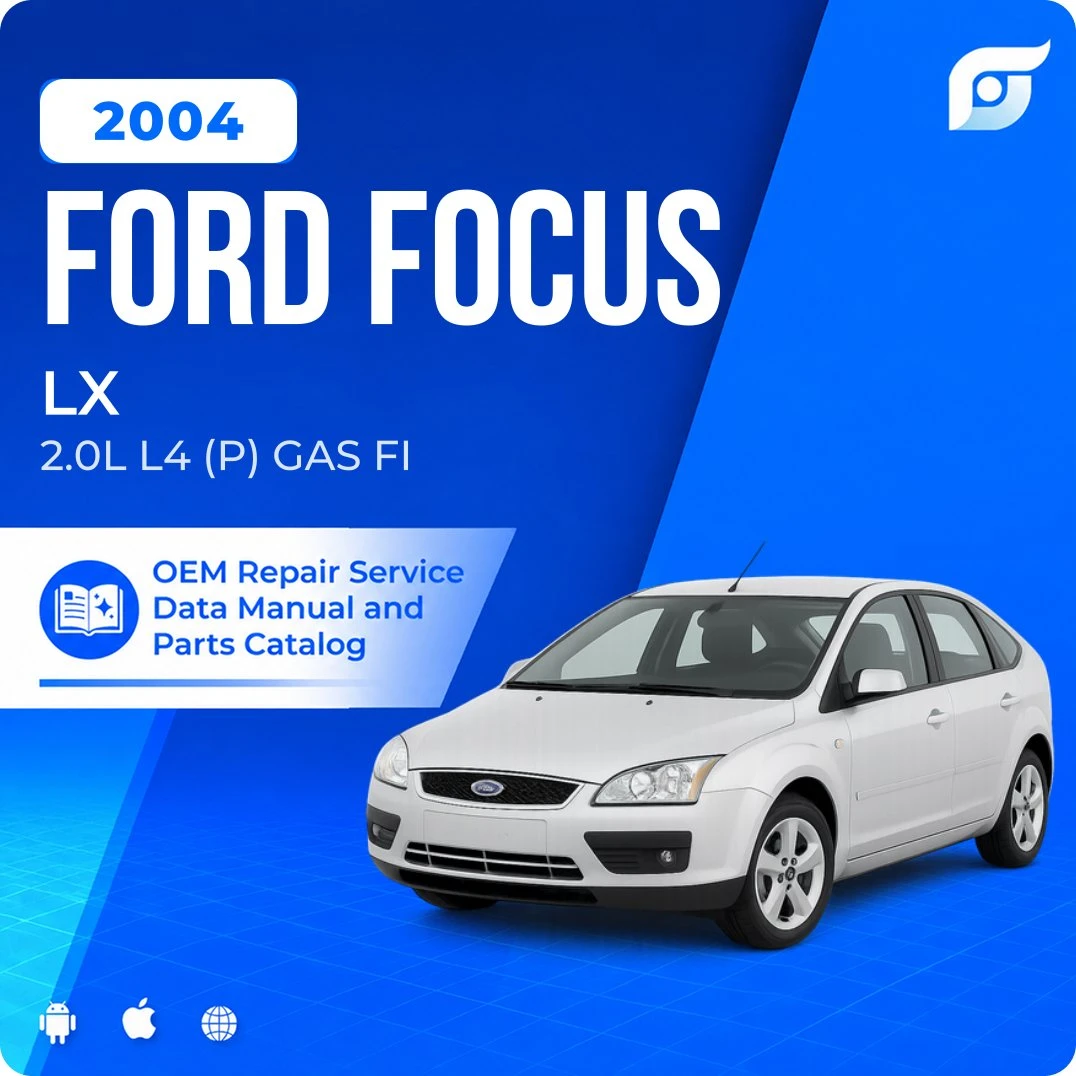 2004 Ford Focus LX - OEM Repair Service Manual