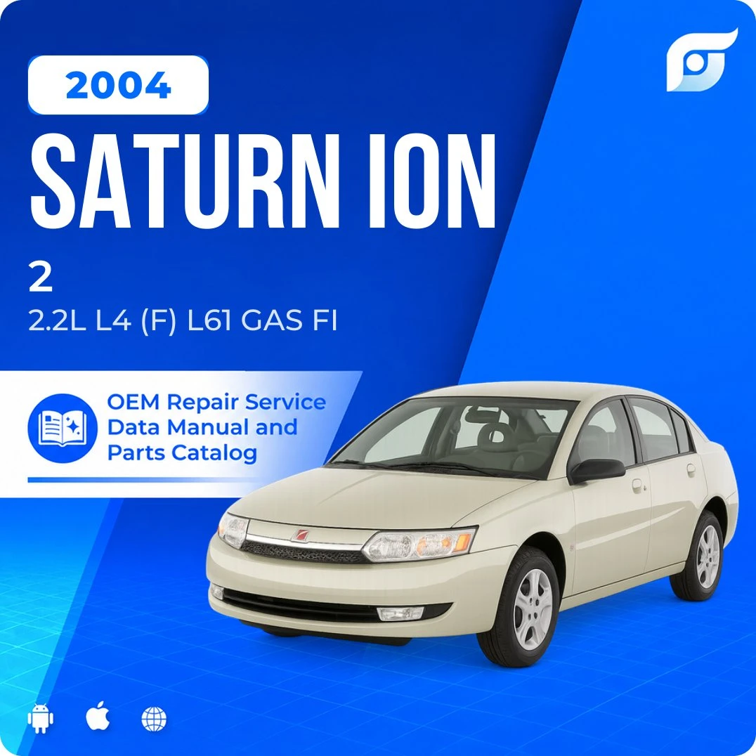 2004 Saturn Ion 2 - OEM Repair Service Manual