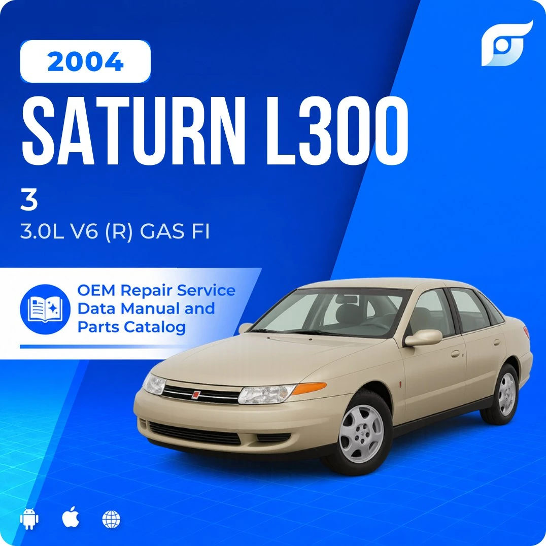 2004 Saturn L300 3 - OEM Repair Service Manual