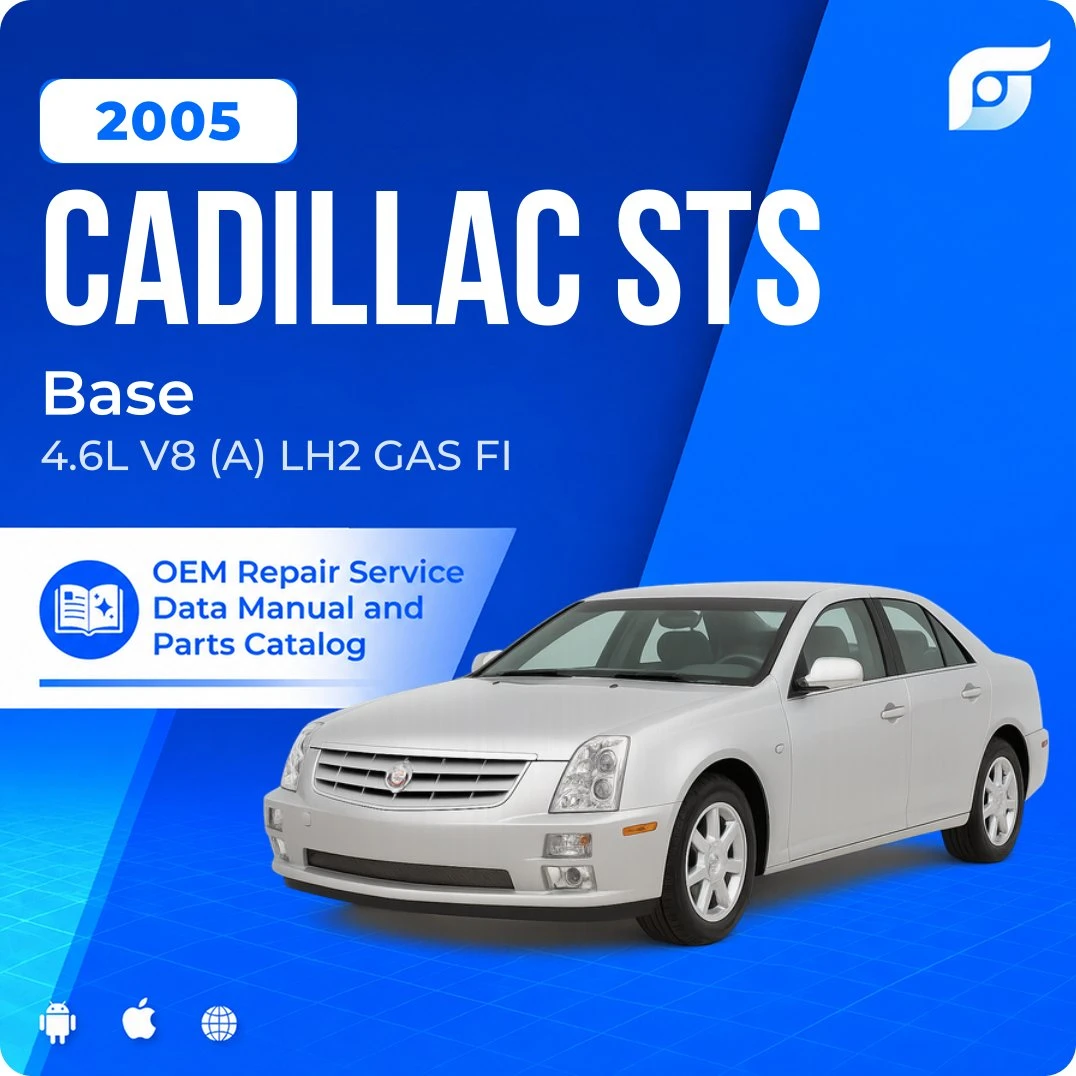 2005 Cadillac STS Base - OEM Repair Service Manual