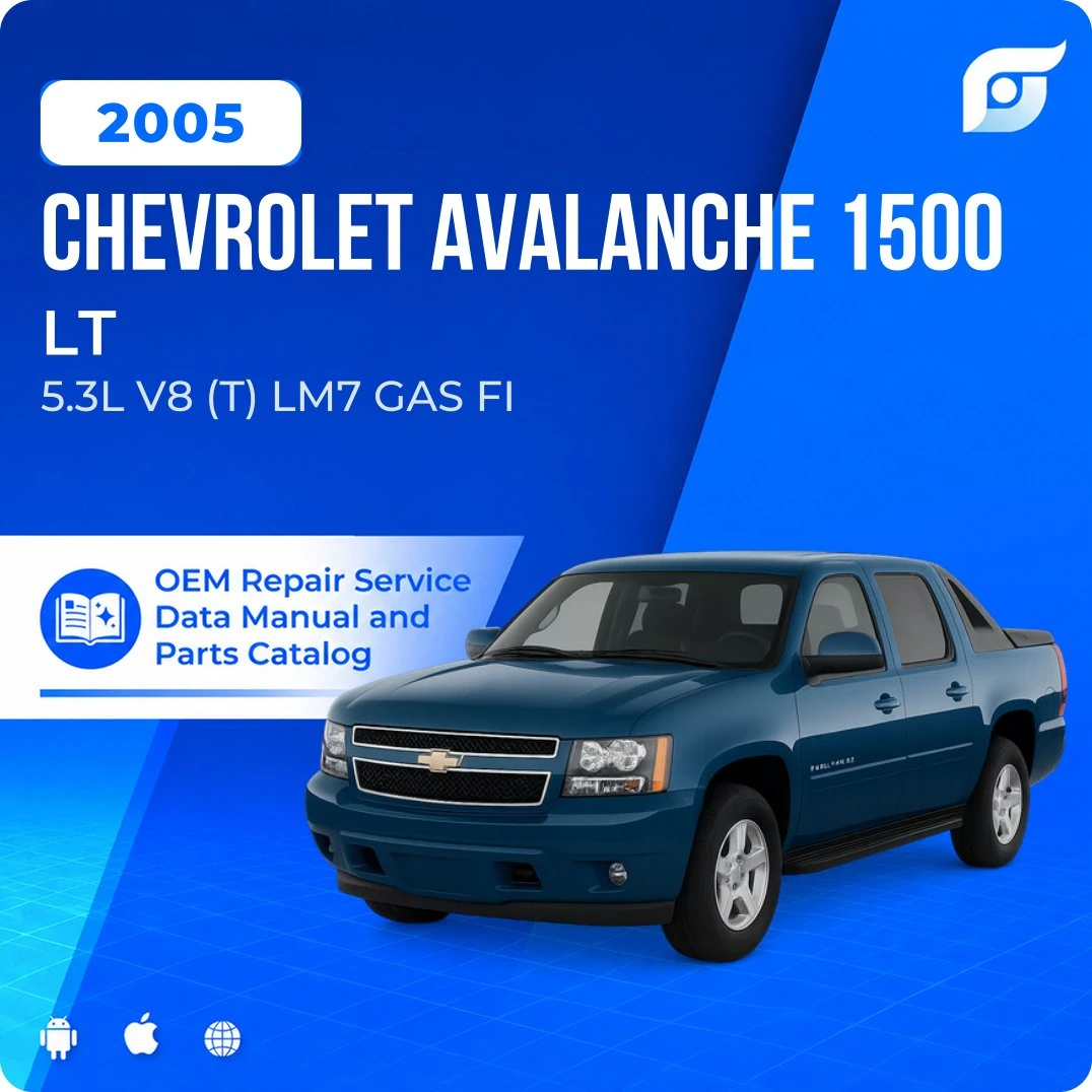 2005 Chevrolet Avalanche 1500 LT - OEM Repair Service Manual