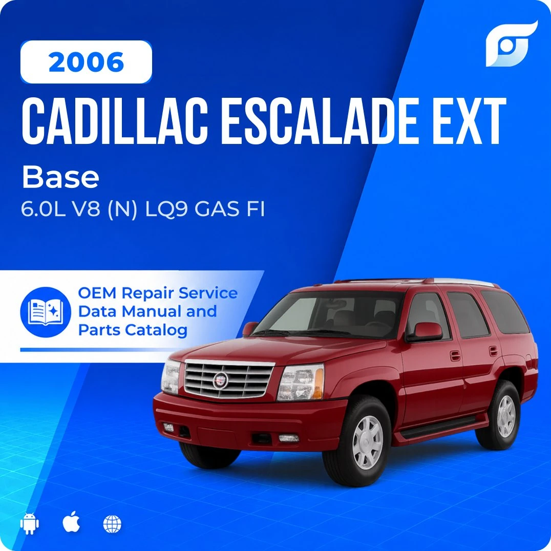 2006 Cadillac Escalade EXT Base - OEM Repair Service Manual