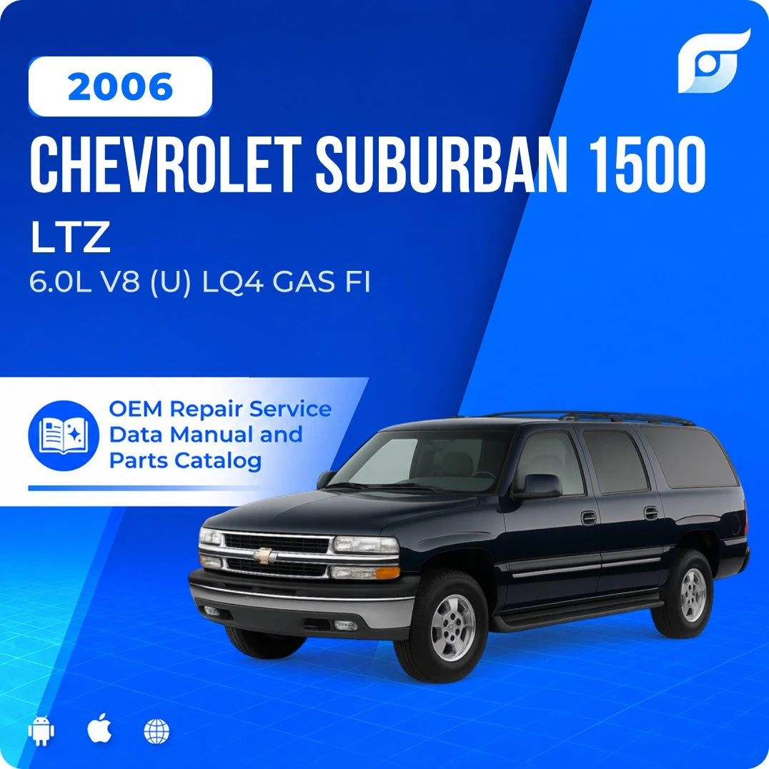 2006 Chevrolet Suburban 1500 LTZ - OEM Repair Service Manual