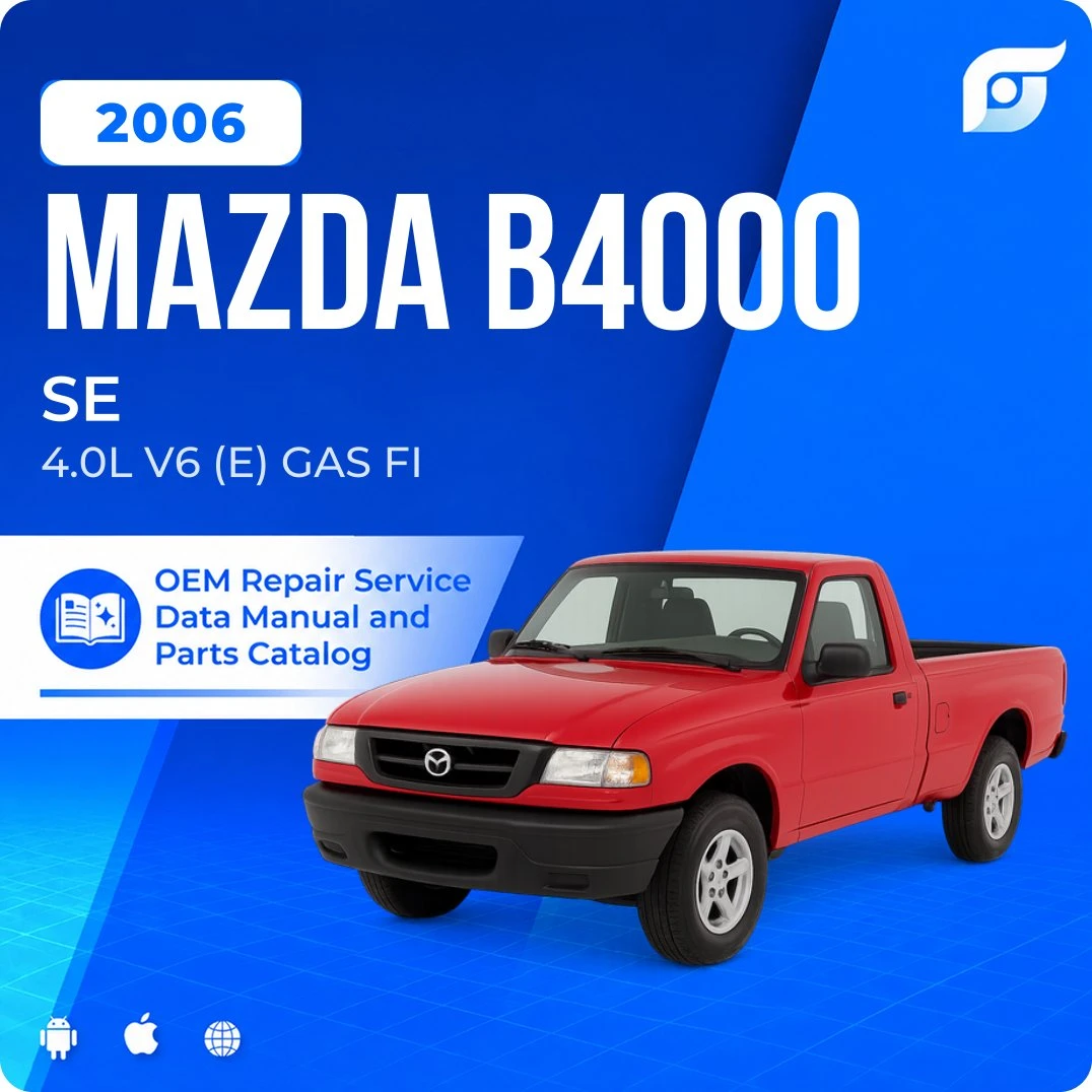 2006 Mazda B4000 SE - OEM Repair Service Manual