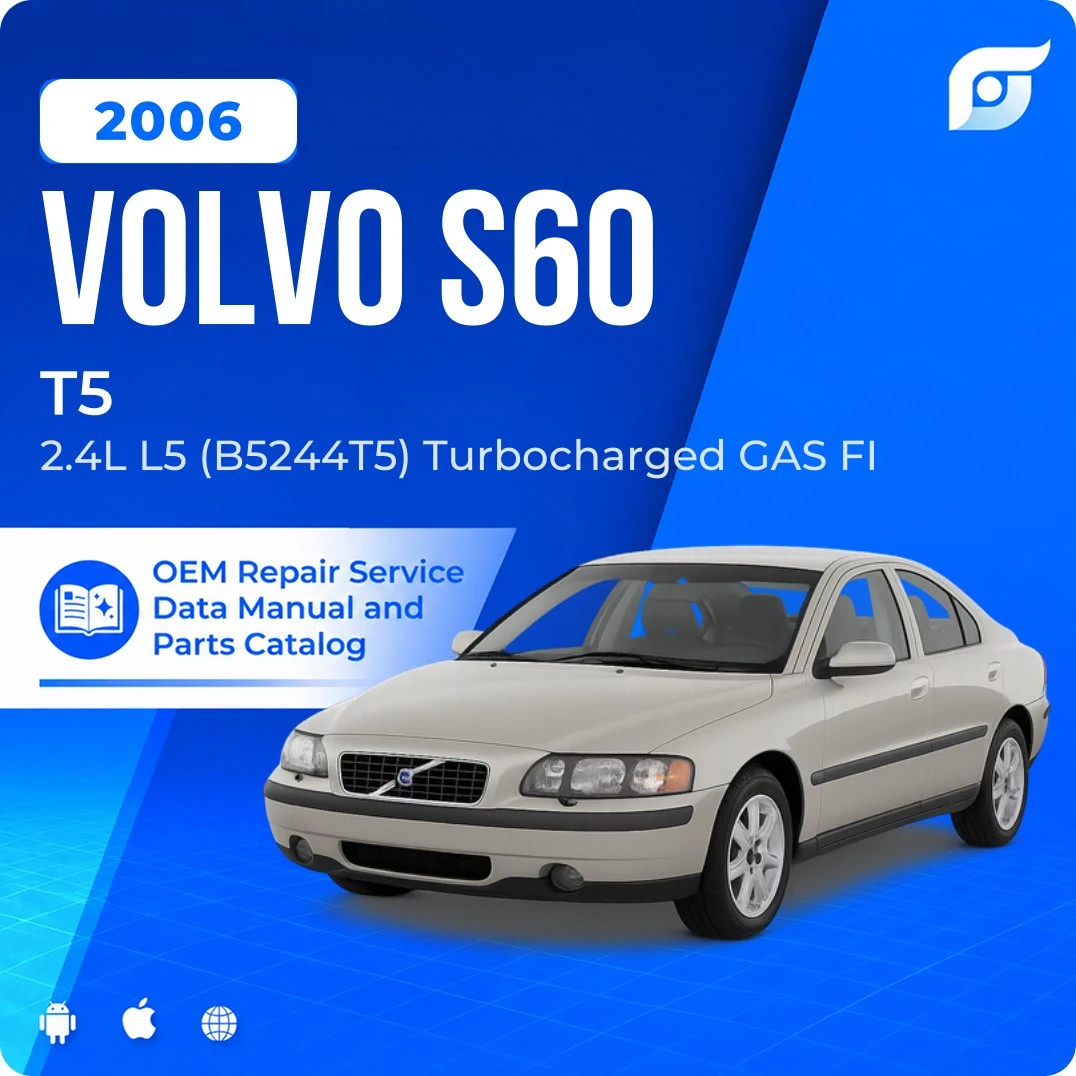 2006 Volvo S60 T5 - OEM Repair Service Manual