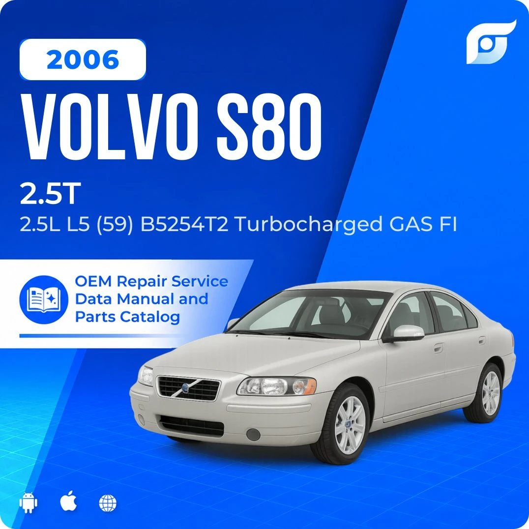 2006 Volvo S80 2.5T - OEM Repair Service Manual