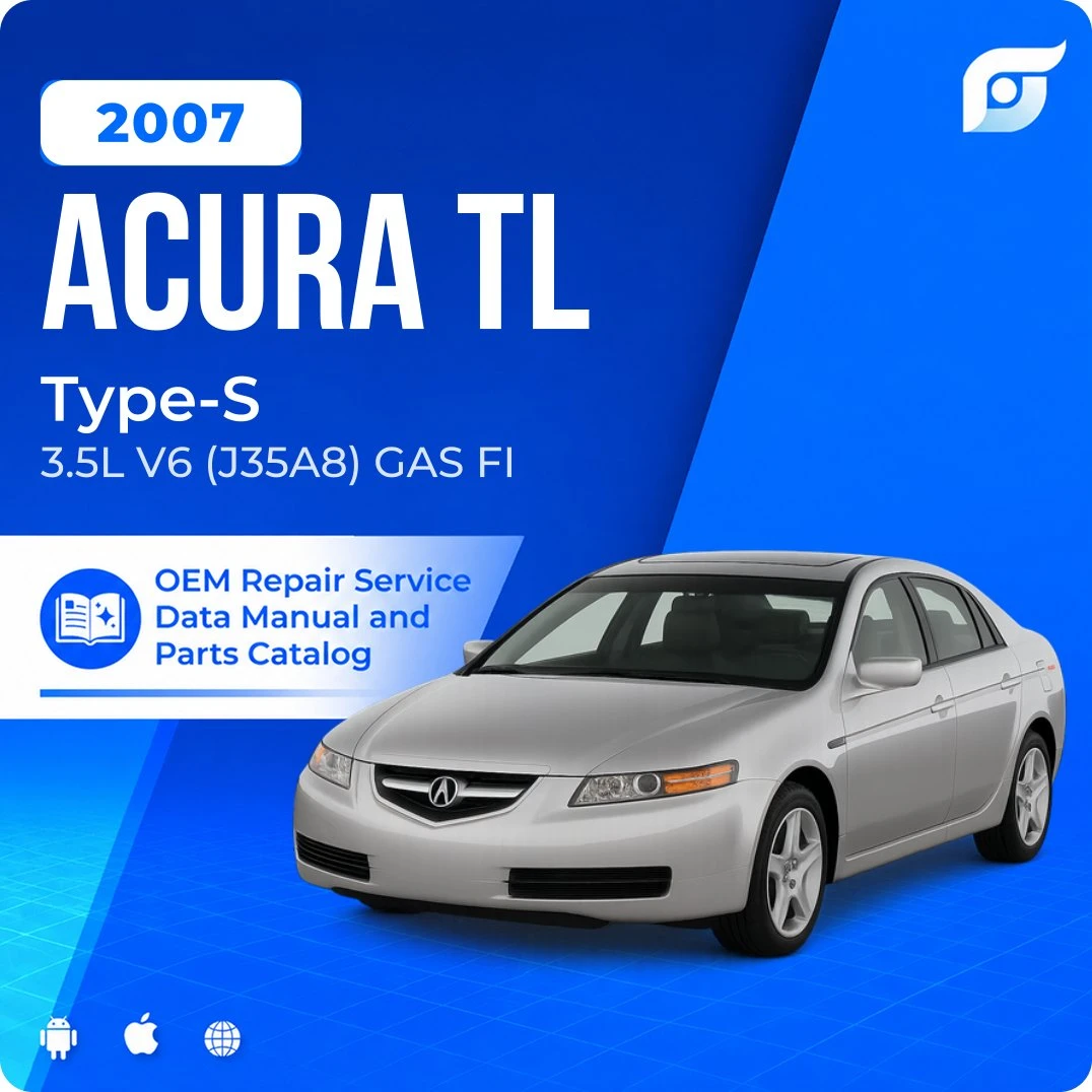 2007 Acura TL Type-S - OEM Repair Service Manual