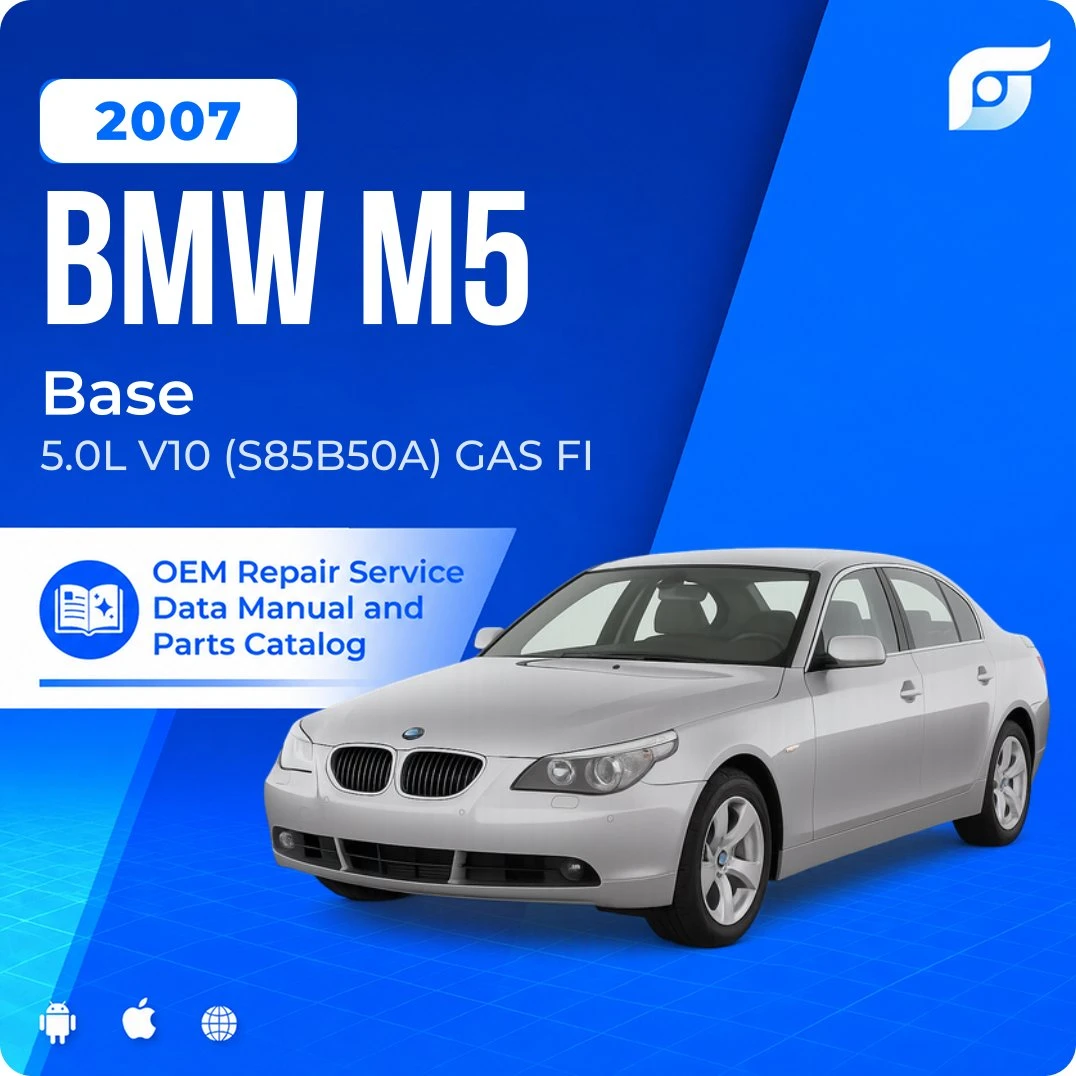 2007 BMW M5 Base - OEM Repair Service Manual