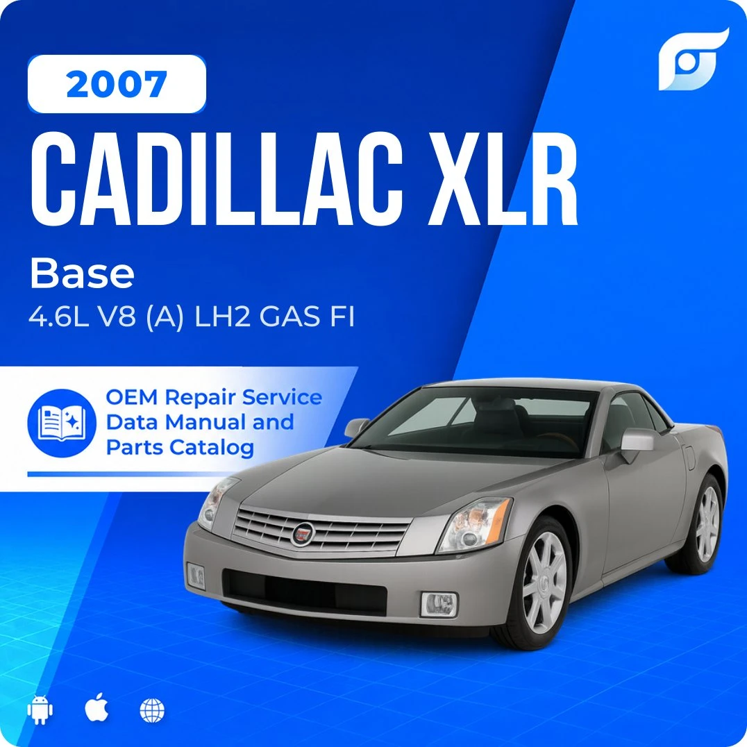 2007 Cadillac XLR Base - OEM Repair Service Manual