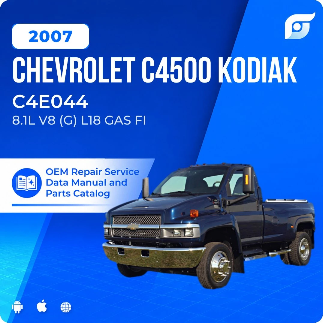 2007 Chevrolet C4500 Kodiak C4E044 - OEM Repair Service Manual