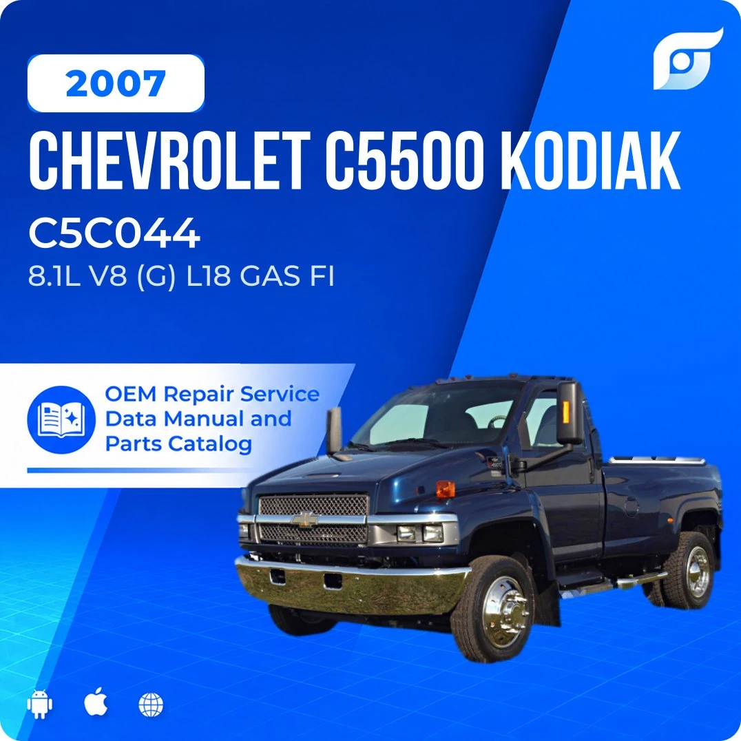 2007 Chevrolet C5500 Kodiak C5C044 - OEM Repair Service Manual