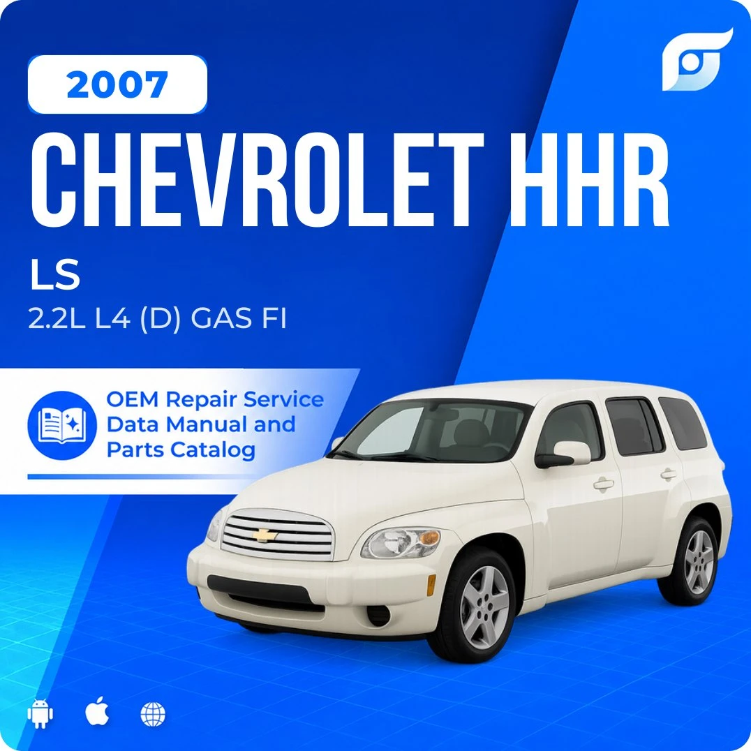 2007 Chevrolet HHR LS - OEM Repair Service Manual