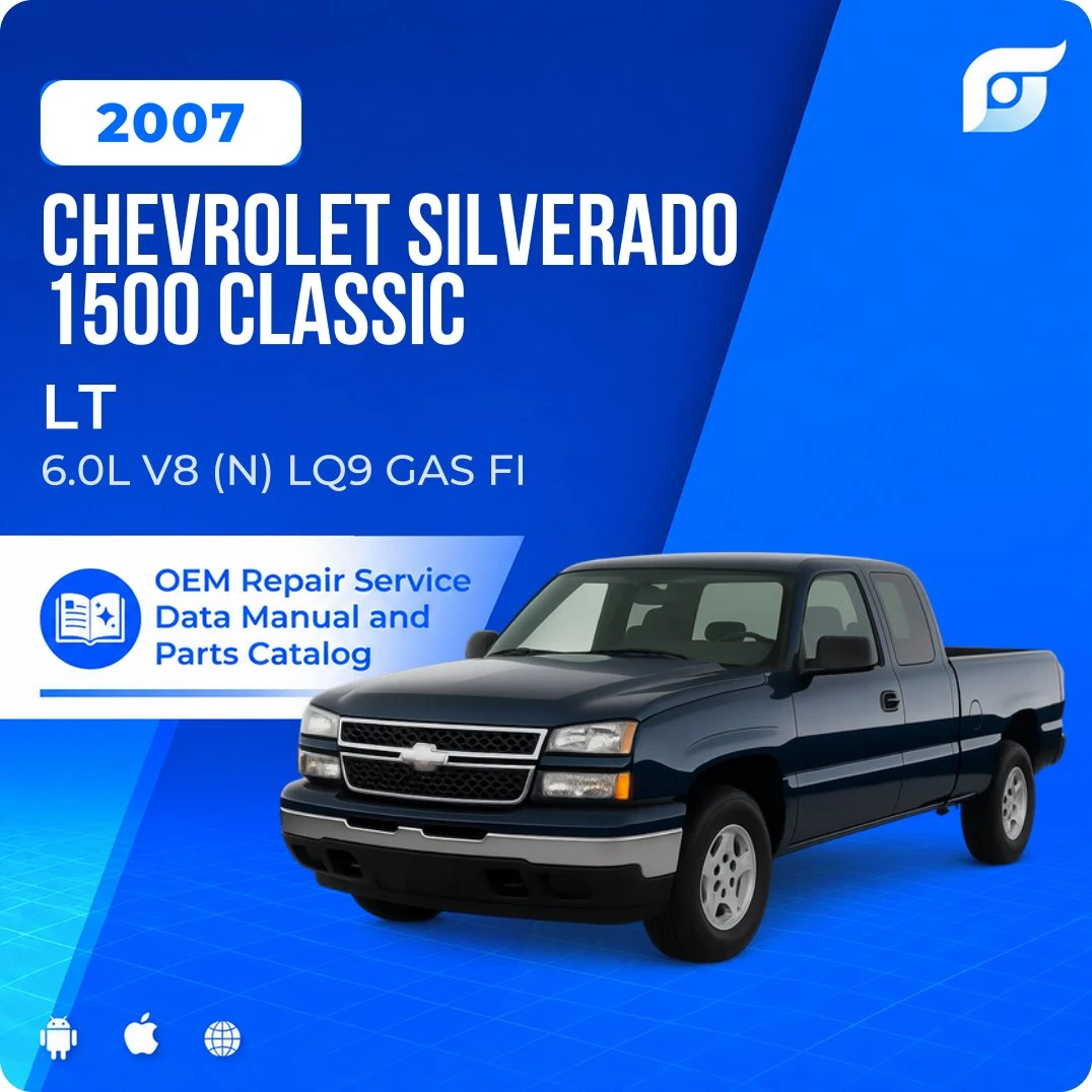 2007 Chevrolet Silverado 1500 Classic LT - OEM Repair Service Manual