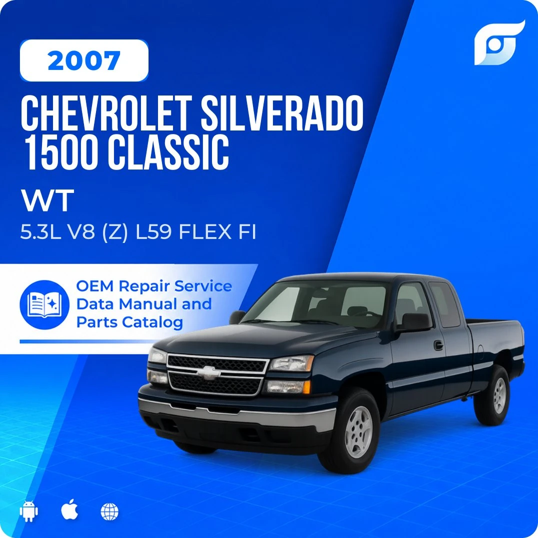 2007 Chevrolet Silverado 1500 Classic WT - OEM Repair Service Manual