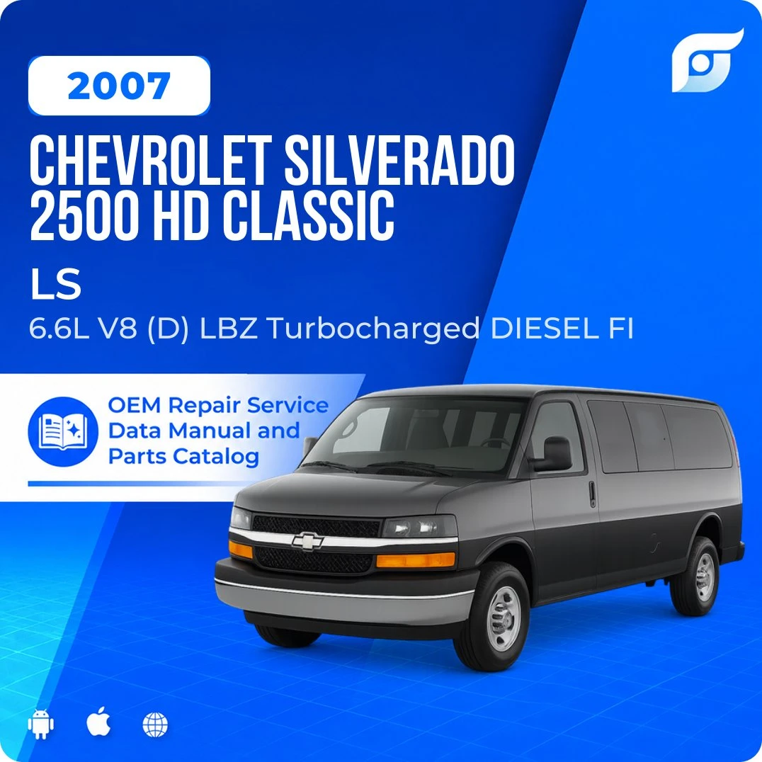 2007 Chevrolet Silverado 2500 HD Classic LS - OEM Repair Service Manual