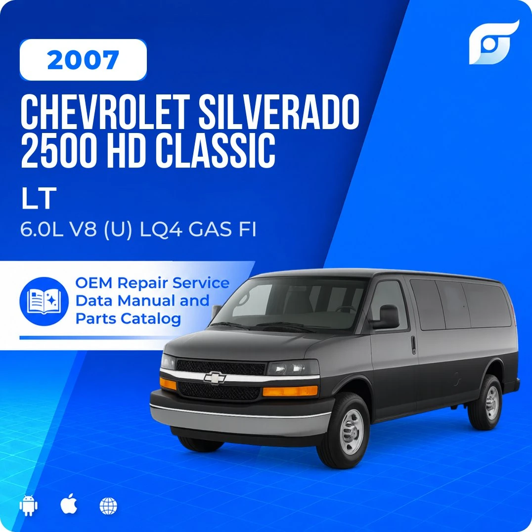 2007 Chevrolet Silverado 2500 HD Classic LT - OEM Repair Service Manual