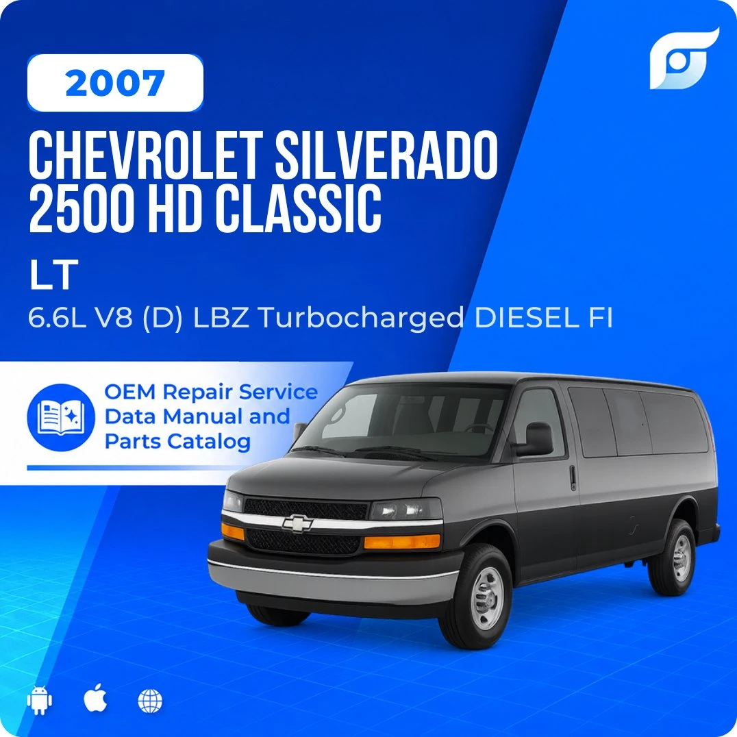 2007 Chevrolet Silverado 2500 HD Classic LT - OEM Repair Service Manual