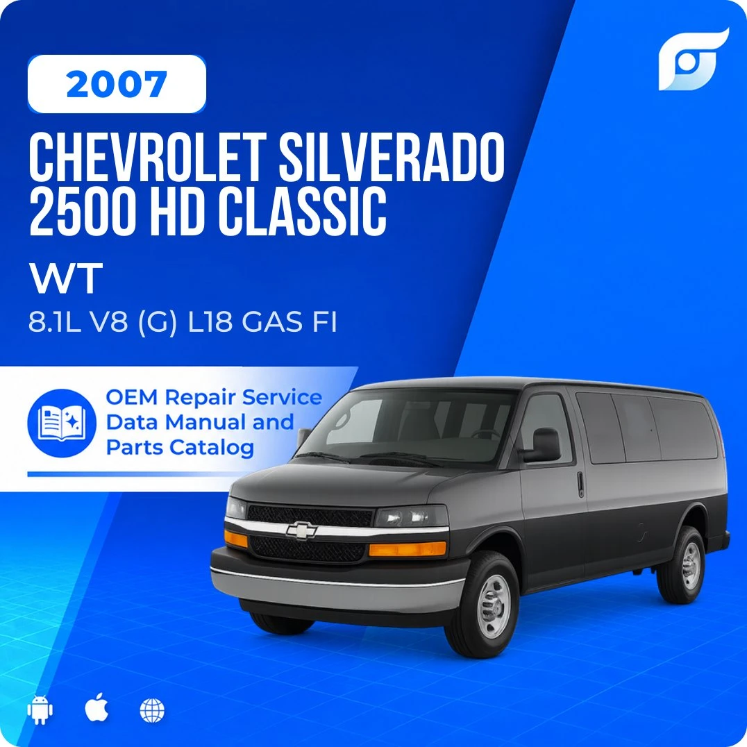 2007 Chevrolet Silverado 2500 HD Classic WT - OEM Repair Service Manual