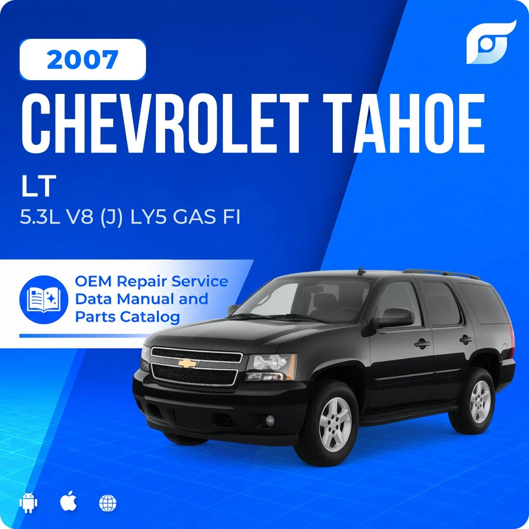 2007 Chevrolet Tahoe LT - OEM Repair Service Manual