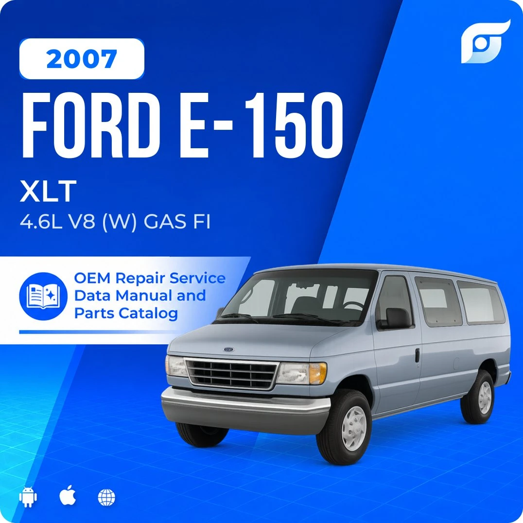 2007 Ford E-150 XLT - OEM Repair Service Manual