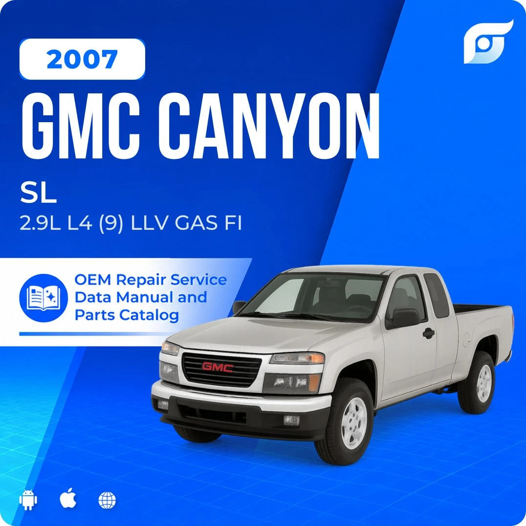 2007 GMC Canyon SL - OEM Repair Service Manual