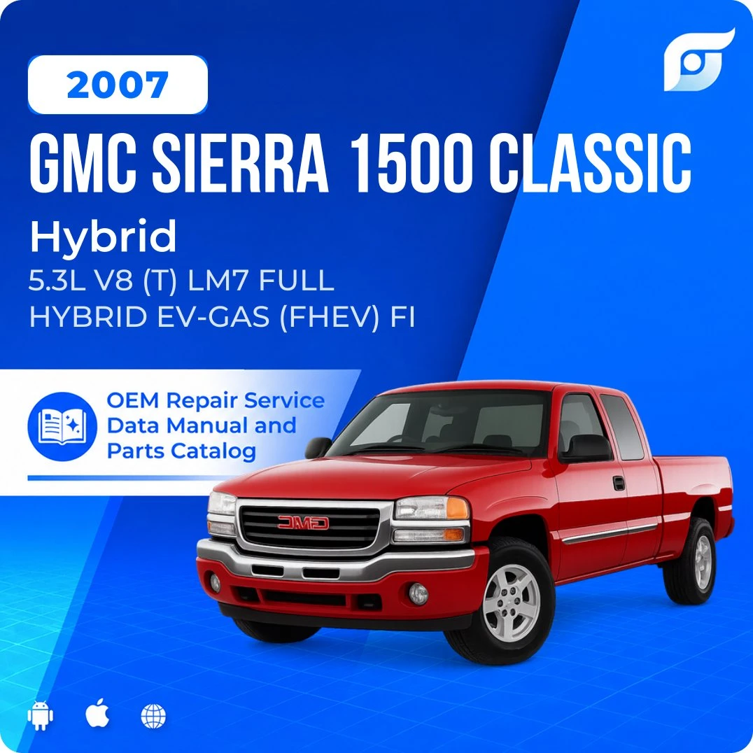 2007 GMC Sierra 1500 Classic Hybrid - OEM Repair Service Manual