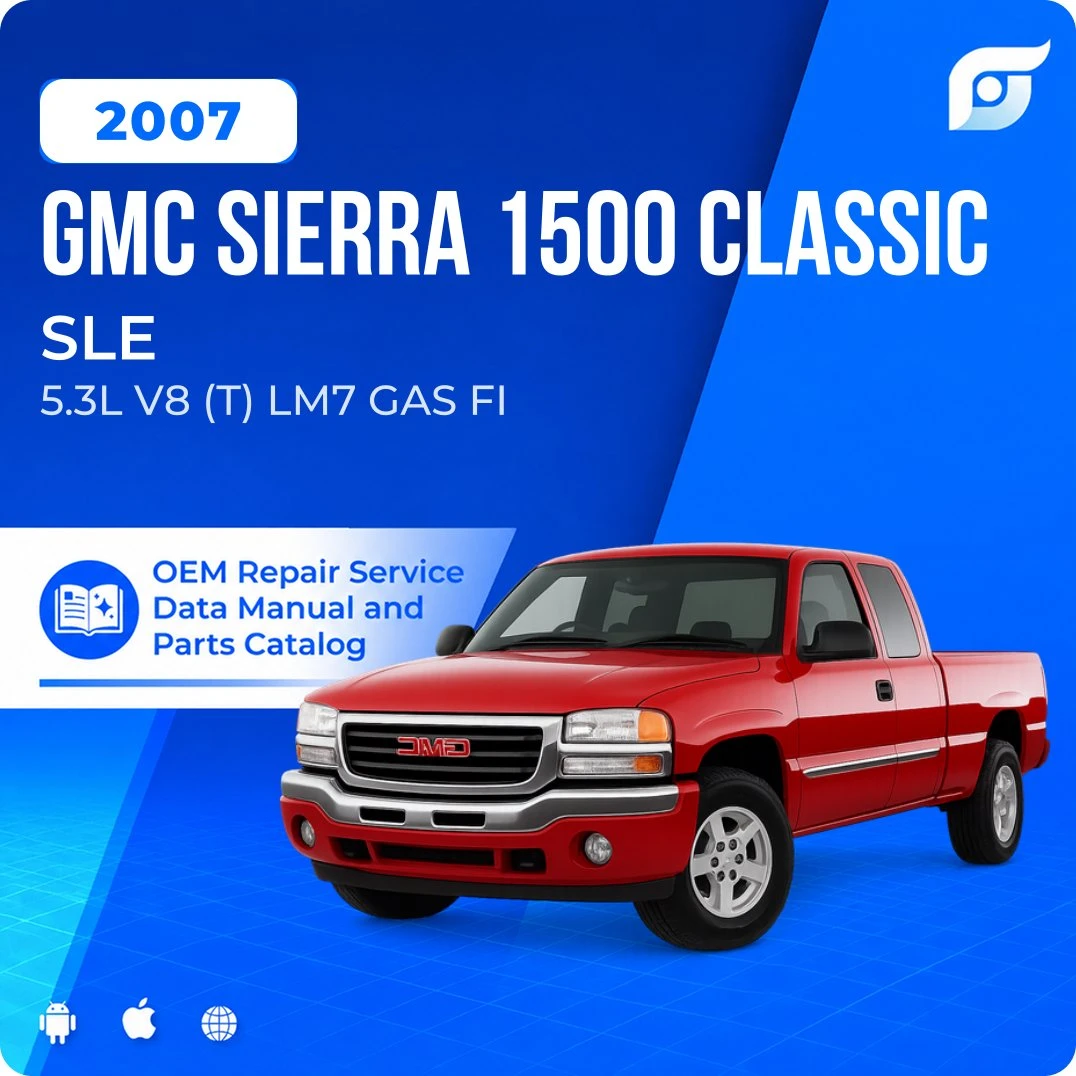 2007 GMC Sierra 1500 Classic SLE - OEM Repair Service Manual