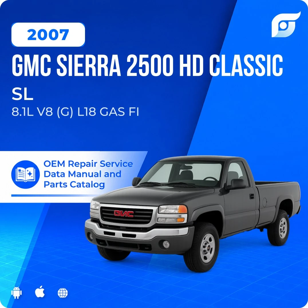 2007 GMC Sierra 2500 HD Classic SL - OEM Repair Service Manual