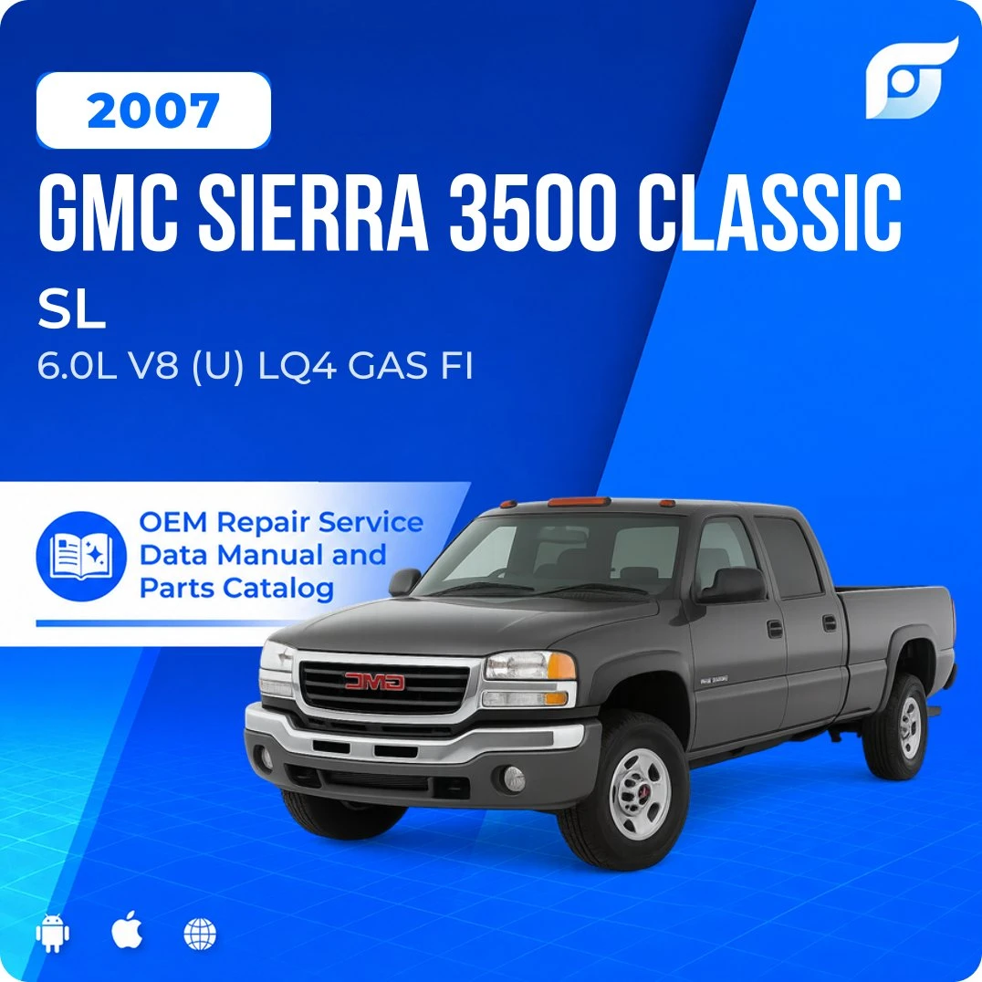 2007 GMC Sierra 3500 Classic SL - OEM Repair Service Manual