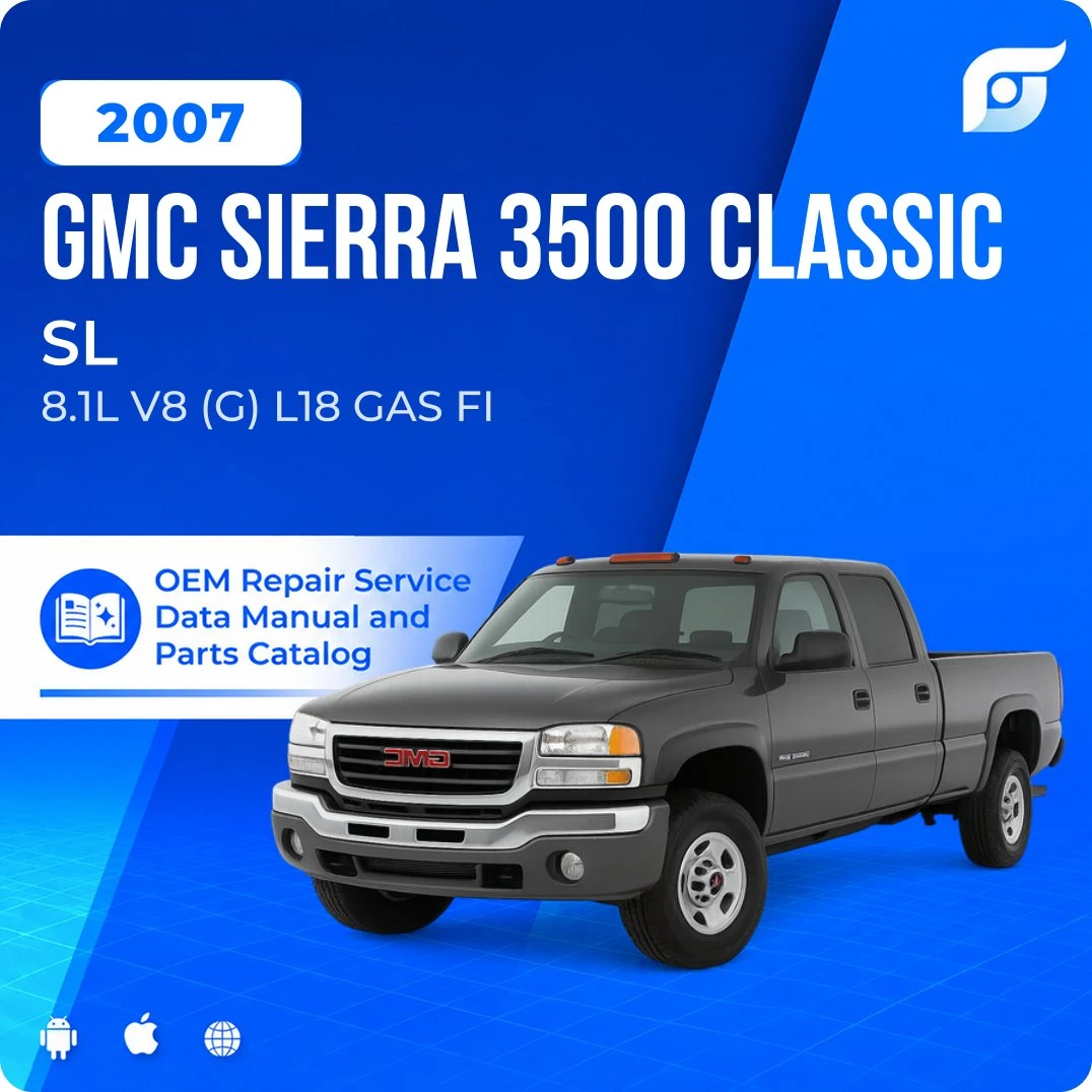 2007 GMC Sierra 3500 Classic SL - OEM Repair Service Manual