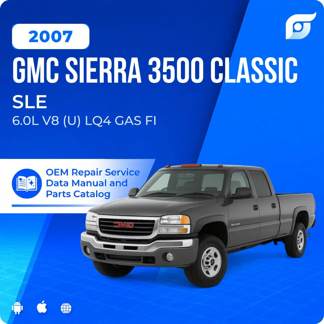 2007 GMC Sierra 3500 Classic SLE - OEM Repair Service Manual