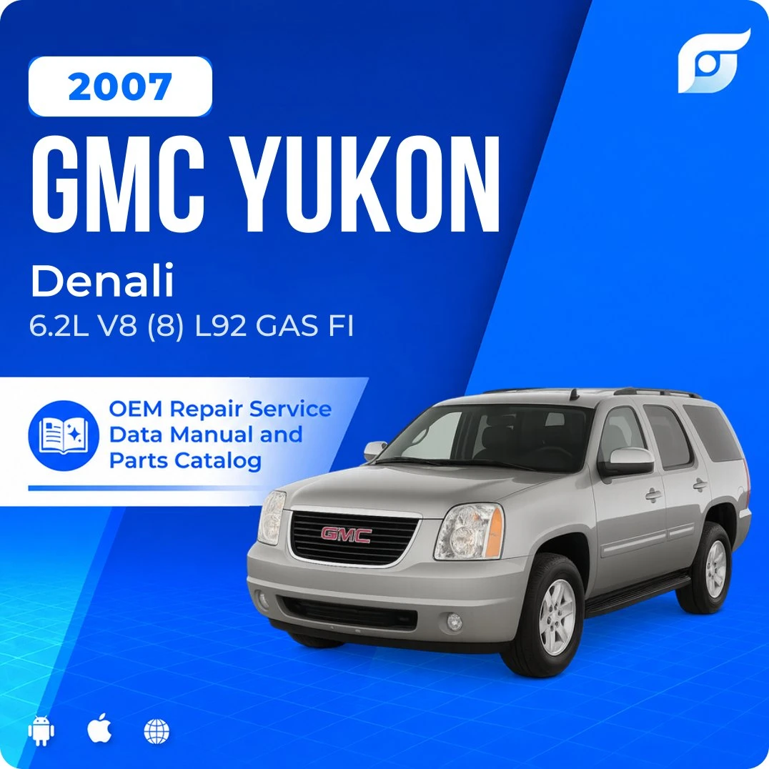 2007 GMC Yukon Denali - OEM Repair Service Manual