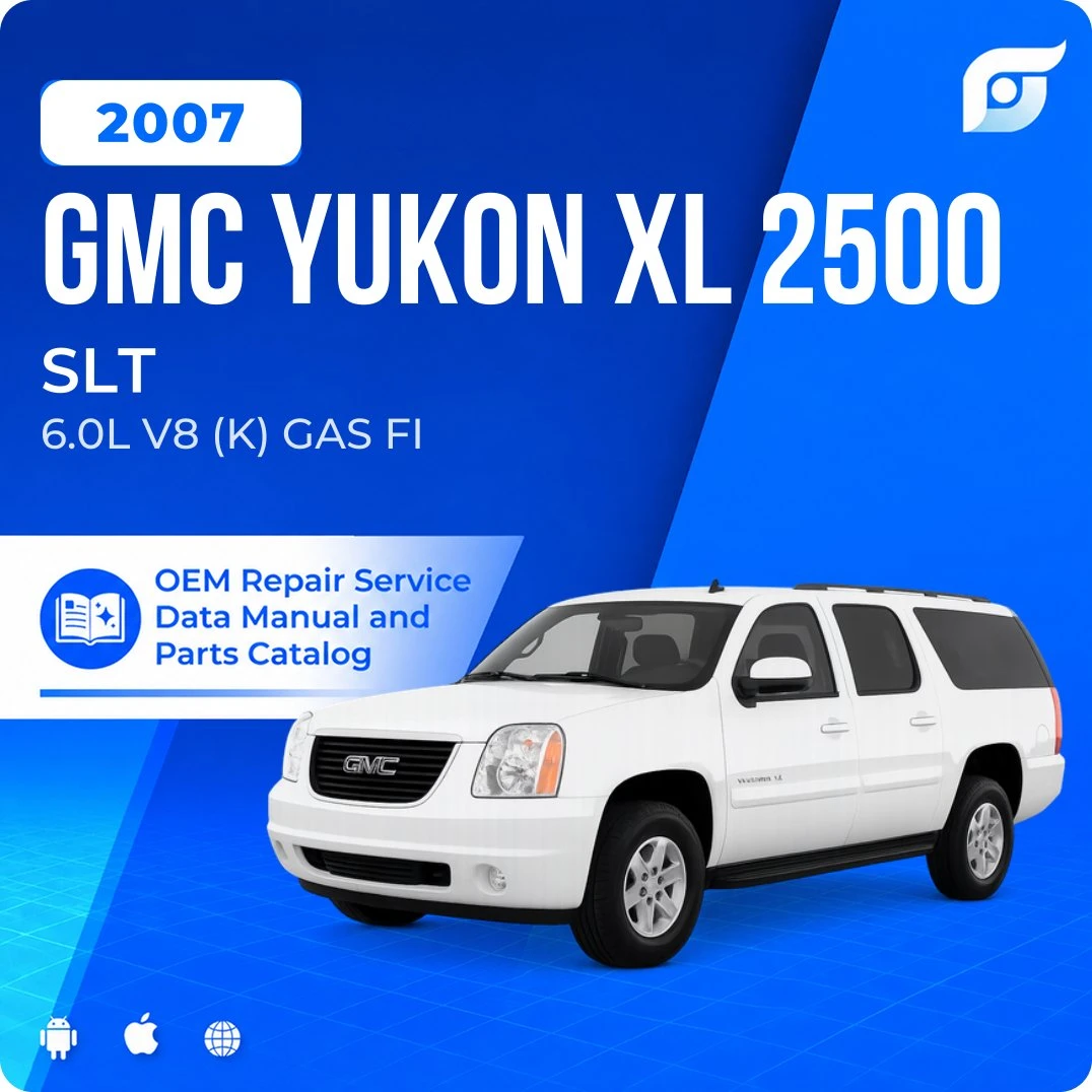 2007 GMC Yukon XL 2500 SLT - OEM Repair Service Manual