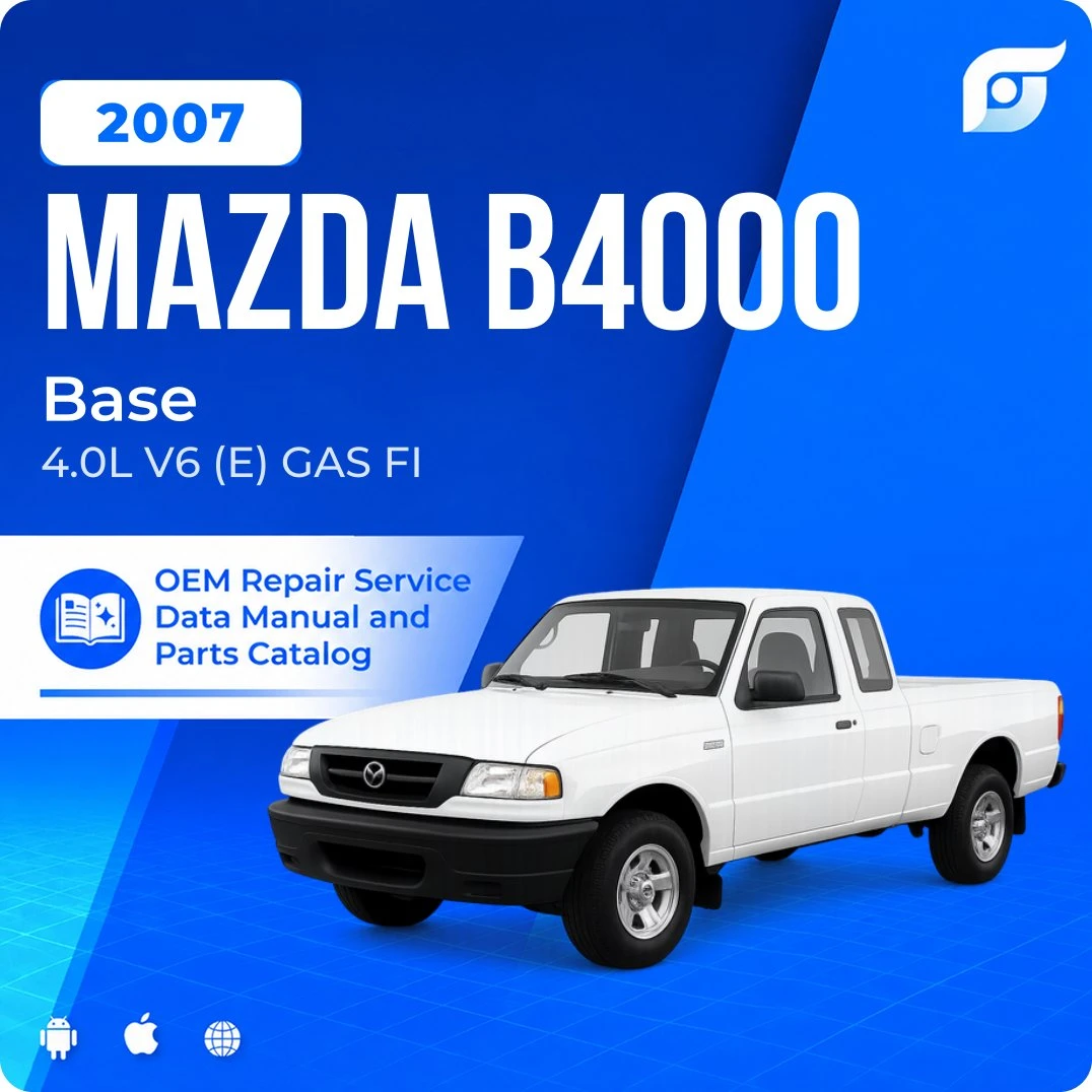 2007 Mazda B4000 Base - OEM Repair Service Manual