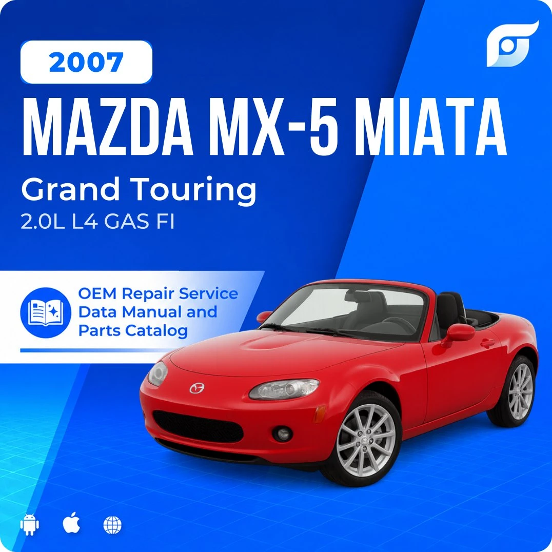 2007 Mazda MX-5 Miata Grand Touring - OEM Repair Service Manual
