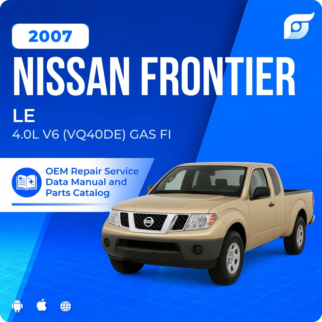 2007 Nissan Frontier LE - OEM Repair Service Manual