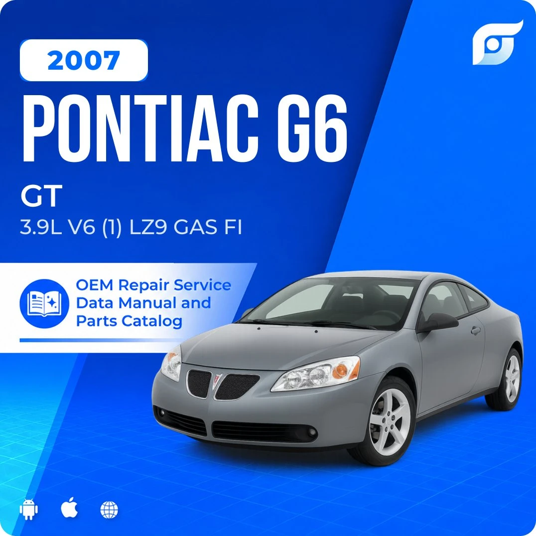 2007 Pontiac G6 GT - OEM Repair Service Manual