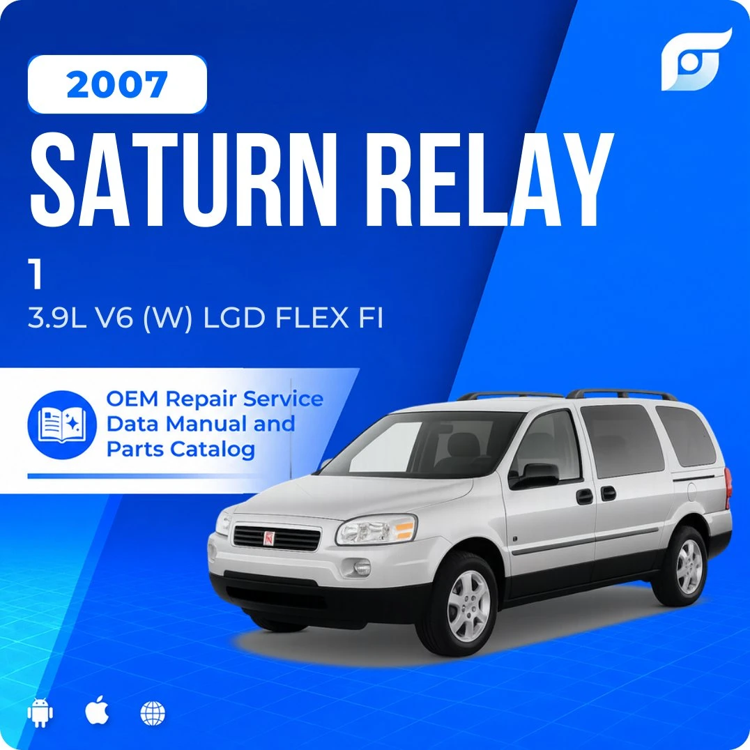 2007 Saturn Relay 1 - OEM Repair Service Manual