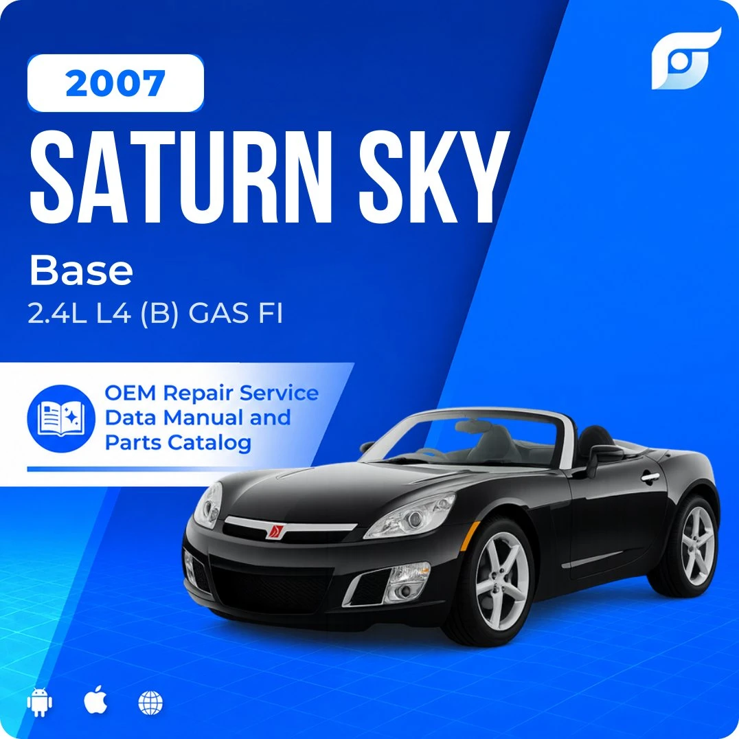 2007 Saturn Sky Base - OEM Repair Service Manual