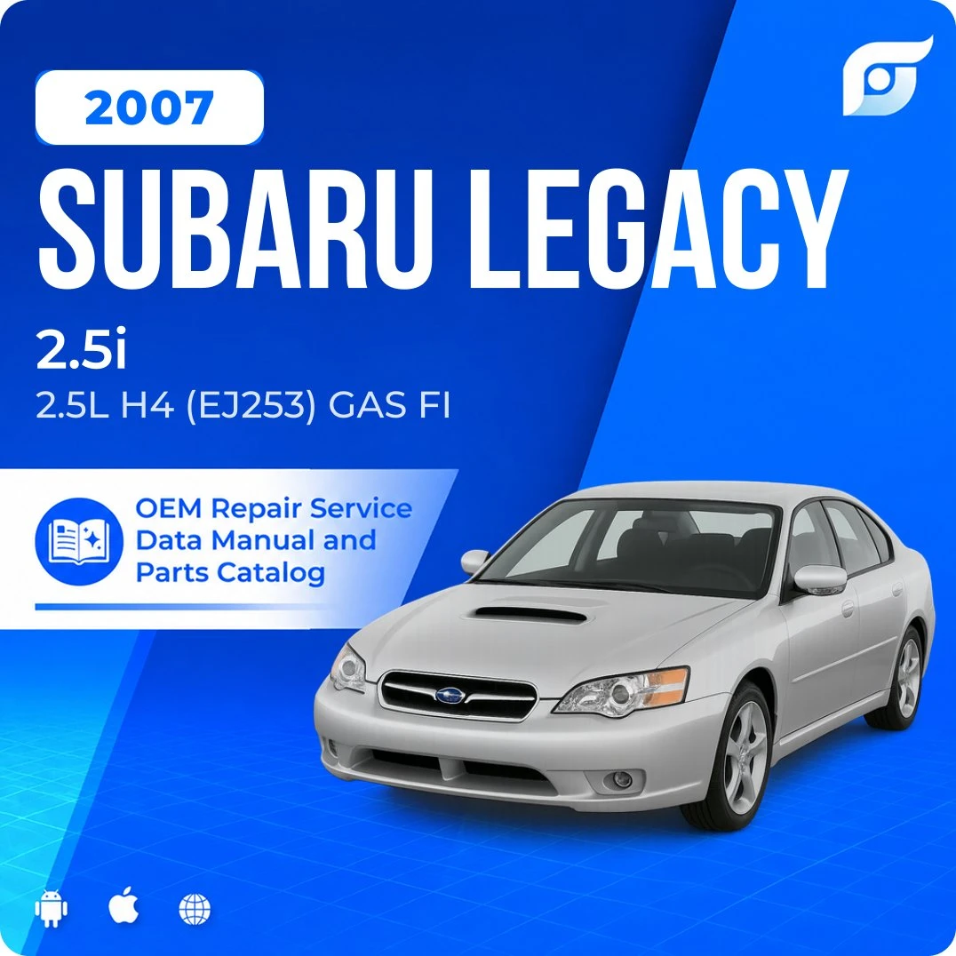 2007 Subaru Legacy 2.5i - OEM Repair Service Manual