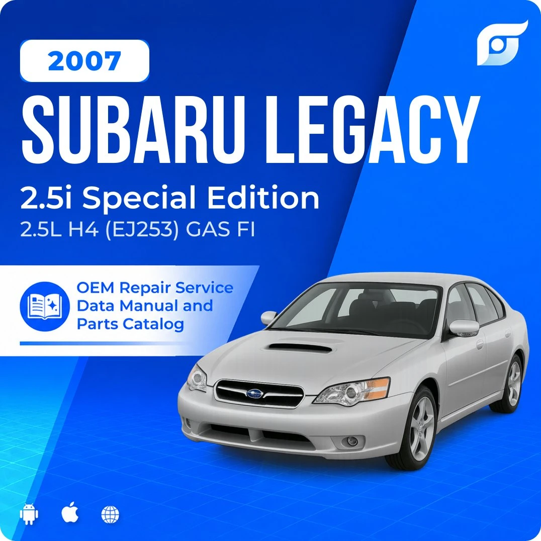 2007 Subaru Legacy 2.5i Special Edition - OEM Repair Service Manual