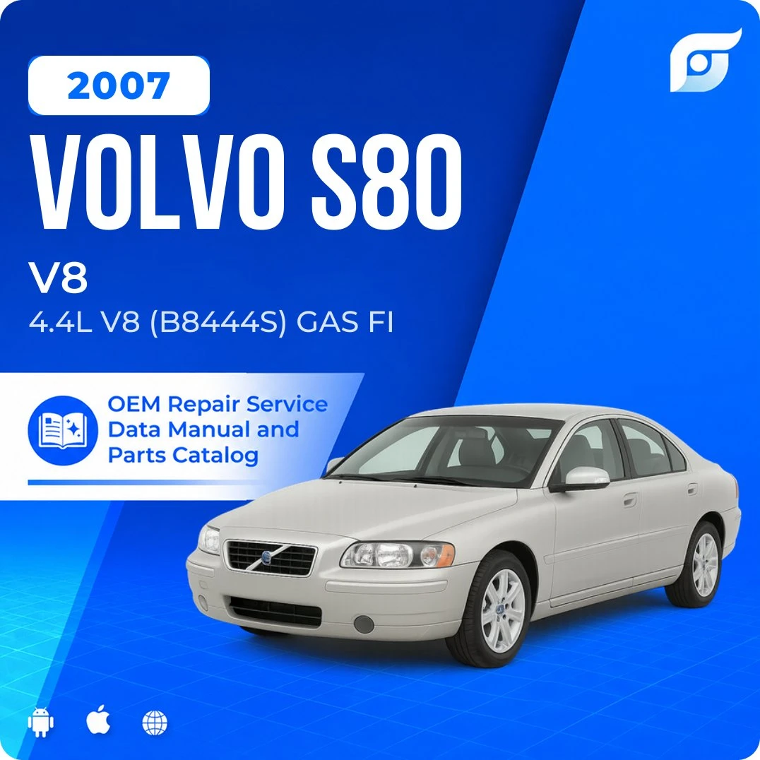 2007 Volvo S80 V8 - OEM Repair Service Manual