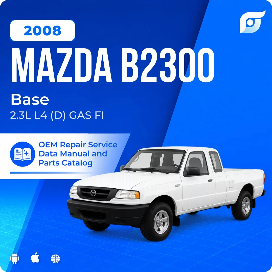 2008 Mazda B2300 Base - OEM Repair Service Manual