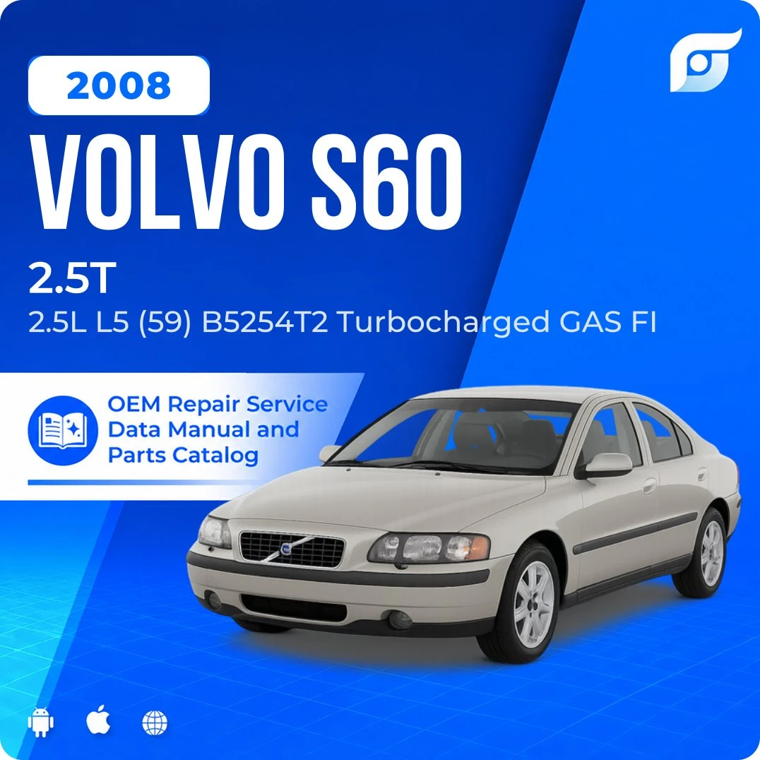 2008 Volvo S60 2.5T - OEM Repair Service Manual