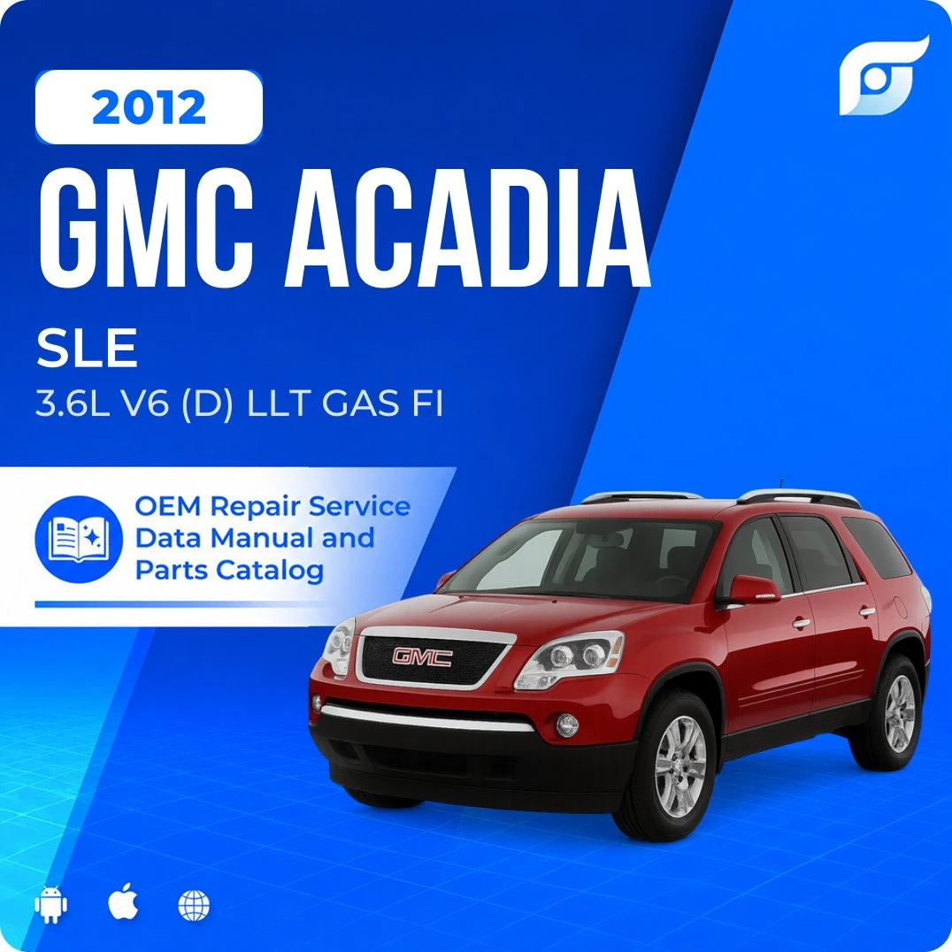 2012 GMC Acadia SLE - OEM Repair Service Manual