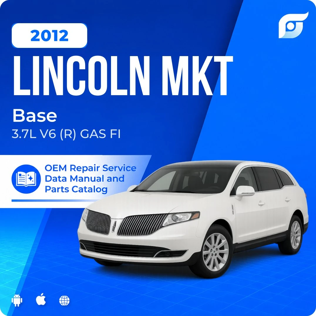 2012 Lincoln MKT Base - OEM Repair Service Manual